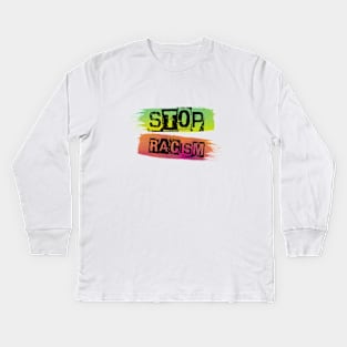 stop racism Kids Long Sleeve T-Shirt